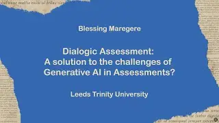 EmpowerED S3W6 - Dialogic Assessment: A solution to the challenges ofGenerative AI in Assessments?