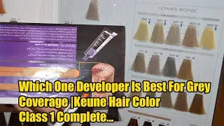 Keune Which One Developer You Can Use For Grey Coverage |Keune Hair Color Class 1 Complete
