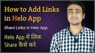 How to Add Links in Helo App | Share a Link in Helo App to Get Views and Traffic