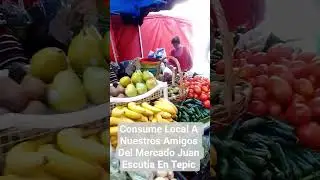 Consume Local A Nuestros Amigos Del Mercado Juan Escutia Afuera De presidencia En Tepic