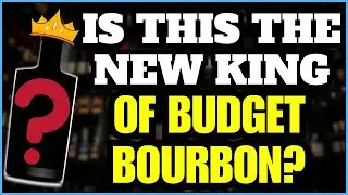 Is This The New King Of Budget Bourbon?