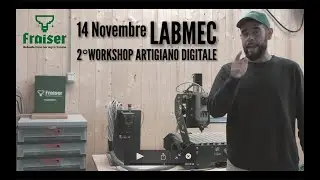 2&deg; Workshop dell'Artigiano Digitale: Labmec + Stefano il Falegname + Fraiser