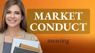 Understanding Market Conduct: A Guide for English Language Learners