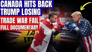 Canada&rsquo;s Economic Counterattack Is Crushing Trump&rsquo;s Trade War
