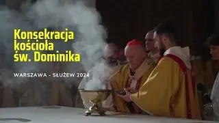 Konsekracja kościoła św. Dominika w Warszawie na Służewie