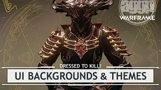 Warframe: Комбинация фонов и тем для ВСЕХ интерфейсов [dressedtokill?]