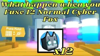 What happen when you Fuse 12 Normal Cyber Fox in Pet Simulator X