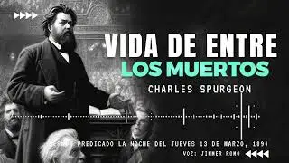 DIOS NOS HA DADO VIDA  / CHARLES SPURGEON #biblia #fe #charlesspurgeon