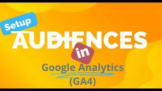Creating a Google Analytics Audience