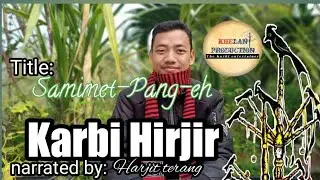 Karbi Hirjir 🥀|| karbi poem || Hirjir|| hanjang vlogs|| khelan production|| karbi poem