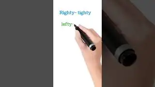 Righty-tighty lefty-loosey