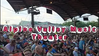 Alpine Valley Music Theater- 6-21-2024