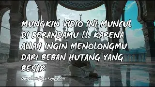 Mungkin Vidio Ini Muncul di Berandamu !!. Karena Allah Ingin Menolongmu Dari Beban Hutang yang Besar