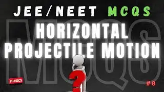 Top MCQs on Horizontal Projectile Motion 🔥 | Class 11 Physics | NEET/JEE
