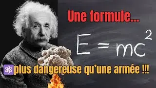 ⚛️ E = mc² : une formule plus dangereuse qu’une armée !