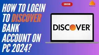 How to Login to Discover Bank Account on PC 2024?