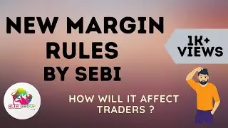 What are New SEBI Margin Rules ? | How will it affect Intraday Traders ?