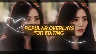 popular overlays for edits