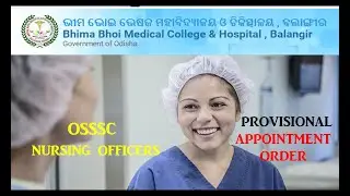 OSSSC Nursing Officer Provisional Appointment Letter BHIMA BHOI Medical College & Hospital BALANGIR