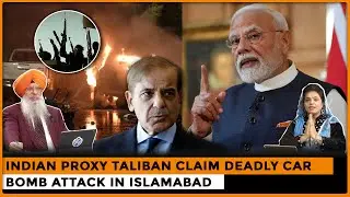 Indian Proxy Taliban Claim Deadly Car Bomb Attack in Islamabad | Dr. Amarjit Singh
