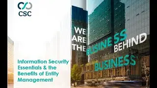 Information Security Essentials & the Benefits of Entity Management
