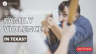 The Reality of Family Violence in Texas: A Comprehensive Overview