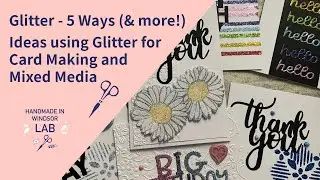 Glitter Card Making Techniques - use that glitter hiding in your Craft Stash!