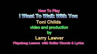 I Want To Walk With You, Toni Childs