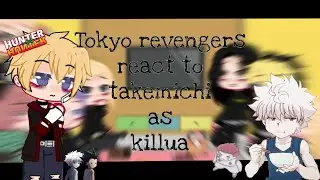 Tokyo revengers react to takemichi’s past || takemichi as killua || Tokyo revengers x hxh ||1/1||