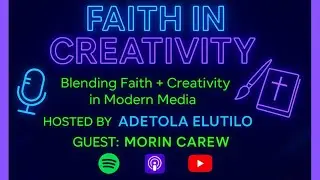 Faith in Creativity | Blending Faith & Creativity in Modern Media