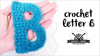 How to crochet LETTER B ♥ CROCHET LOVERS