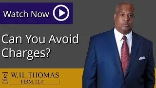 Can You Avoid Charges?  | Georgia White Collar Criminal Defense Attorney | W.H. Thomas Firm
