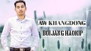 BOIJANG HAOKIP | AW KHANGDONG | KUKI GOSPEL SONG