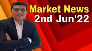 Market News - 2nd Jun'22 - Indian Equity Outlook. PMI data. FMCG Companies Outlook.