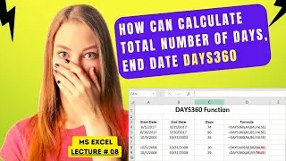 MS EXCEL LECTURE 8 | How to Calculate Total Number of Days and End Date with DAYS360