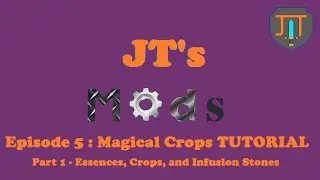 Minecraft :: JTs Mods Ep5 - Magical Crops TUTORIAL Part 1 - Crops and Infusion Stones