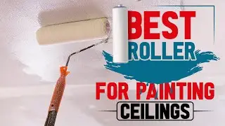How to Paint Ceilings Fast & Best Roller for Painting Ceilings
