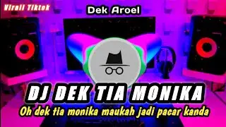 DJ DEK TIA MONIKA MAU KAH JADI PACAR KANDA | DEK AROEL | DJ REMIX TERBARU VIRAL TIKTOK 2025