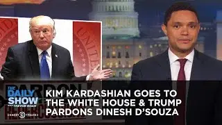 Kim Kardashian Goes to the White House & Trump Pardons Dinesh D'Souza | The Daily Show