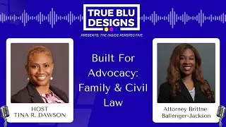 Built for Advocacy: Family & Civil Law with Attorney Brittne Ballenger-Jackson