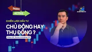 Cách Top 10% Nhà Đầu Tư Thắng Thị Trường - Investing 101 - Tập 6