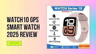 Watch10 GPS Smart Watch 2025 Review | Bluetooth Call, HD Display, Waterproof | Android iOS