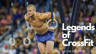 Legends of CrossFit | Jacob Heppner | 2021 Motivation