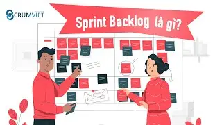 [Scrum Framework] Sprint Backlog l&agrave; g&igrave;? - Scrumviet