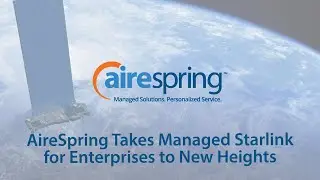 AireSpring Takes Managed Starlink for Enterprises to New Heights