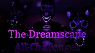 The Dreamscape All Challenges Completed | Five Nights at Candy's 3 Deluxe