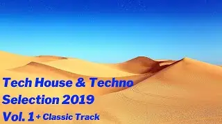 Tech House & Techno Selection 2019 Vol. 1 + Classic Track
