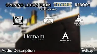 Opening Logos - Titanic Remake (TBA, International Version, UK Audio Description)