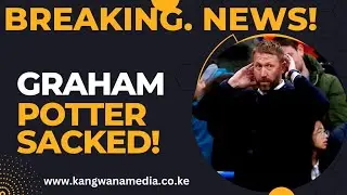 Graham Potter Sacked! \\ Chelsea Football Club breaking news