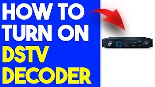How To Turn On DSTV Decoder (How To Activate/Set Up/Use DSTV Decoder)